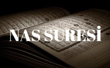 Nas Suresi Okunuşu, Anlamı,