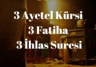 3 Ayetel Kürsi 3 Fatiha 3 İhlas Suresi