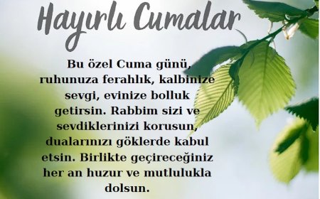 Cuma Mesajlarıyla Kalplere Dokunan Dilekler